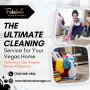 The Ultimate Cleaning Service for Your Vegas Home