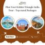 Plan Your Golden Triangle India Tour - Top-rated Packages!