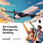Quick Access to Air Canada Manage My Booking Quick Access to Air Canada Manage My Booking