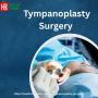 Trusted Tympanoplasty Surgery – Expert Ear Care & Repair