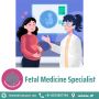 Fetal Medicine Specialist in Lucknow