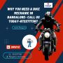 Why You Need A Bike Mechanic in Bangalore- call us Today