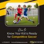 How to Prepare Your Child for Their First Soccer Match