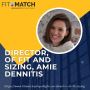 DIRECTOR OF FIT AND SIZING, AMIE DENNITIS DIRECTOR OF FIT AND SIZING, AMIE DENNITIS