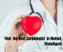 Top Cardiologist in Mohali, Chandigarh