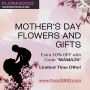 Send Love with Mother’s Day Flowers and Gifts – Extra 10% Of