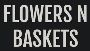 Flowers n Baskets Flowers n Baskets