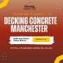 Premium Decking Concrete Services in Manchester