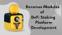 Revenue Modules of DeFi Staking Platform Development