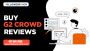 Buy G2 Crowd Reviews
