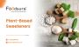 Plant-Based Sweeteners | Natural Sugar Alternatives