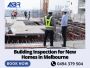 Building Inspection for New Melbourne Homes by Qualified