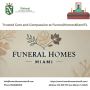Trusted Care and Compassion at FuneralHomesMiamiFL