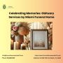Celebrating Memories: Obituary Services by Miami Funeral Hom