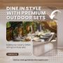Dine in Style with Premium Outdoor Sets Dine in Style with Premium Outdoor Sets