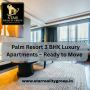 Palm Resort 3 BHK Luxury Apartments – Ready to Move Palm Resort 3 BHK Luxury Apartments – Ready to Move