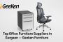 Affordable Office Furniture Suppliers in Gurgaon | Geeken