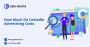 How Much Do LinkedIn Advertising Costs