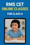 RMS CET Online Classes for Class 6