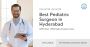 Best Pediatric Surgeon in Hyderabad – GM Clinic