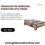 Handcrafted Bedroom Furniture Sets Online