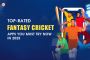 Must-Have Top Fantasy Cricket Apps 2025