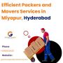 Efficient Packers and Movers Services in Miyapur, Hyderabad