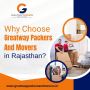 Why Choose Greatway Packers and Movers in Rajasthan?