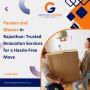 Packers and Movers in Rajasthan: Trusted Relocation Services