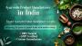 Explore the Best Ayurvedic Product Manufacturer in India