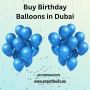 Buy Birthday Balloons in Dubai