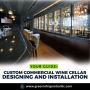 Custom Commercial Wine Cellar Designing and Installation