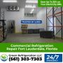 Commercial Refrigeration Repair in Fort Lauderdale, FL?