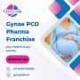 Grow Your Business with a Leading Gynae PCD Pharma Franchise