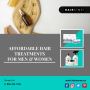 Affordable Hair Treatments for Men & Women