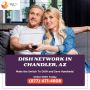 Discovering the Benefits of Dish Network Chandler, AZ
