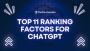 Master the Top 11 Ranking Factors for ChatGPT (and SearchGPT