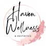 Haven Wellness and Aesthetics