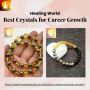 Escalate your Career with Best Crystals for Career Growth.