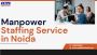 How Manpower Staffing Service in Noida Supports Startups