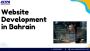 The Growing Scope of Website Development in Bahrain