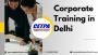 How Corporate Training in Delhi Helps in Retaining Talent