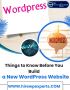   Things to Know Before You Build a New WordPress Website