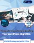 Things to Know Before Starting Your WordPress Migration