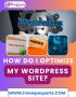  How Do I Optimize My WordPress Site?