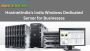 HostnetIndia’s India Windows Dedicated Server for Businesses