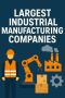 Largest Industrial Manufacturing Companies in the World