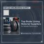 Top Brake Lining Material Suppliers for Reliable Performance