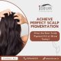 Achieve Perfect Scalp Pigmentation