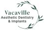 Vacaville Aesthetic Dentistry & Implants
